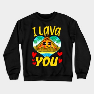 Cute & Funny I Lava You Volcano Valentine's Day Crewneck Sweatshirt